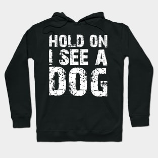 Dog Distraction Hoodie